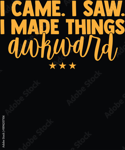 I Made Things Awkward Typography