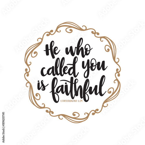 He Who Called You Is Faithful