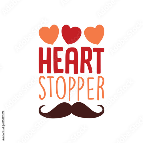 Heart Stopper Mustache Typography
