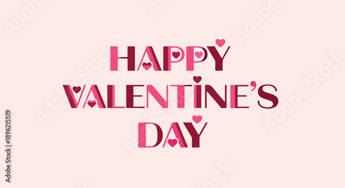 Flat lay of Happy Valentine's Day greeting with pink and red letters on a light pink background with a white space below.