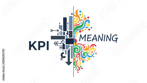 KPI versus Meaning business concept. Comparison of rigid data analytics and colorful creative purpose