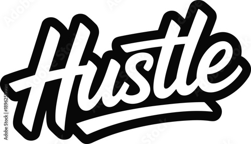Black and white Hustle hand lettered text with a thick outline conveys a powerful motivational message