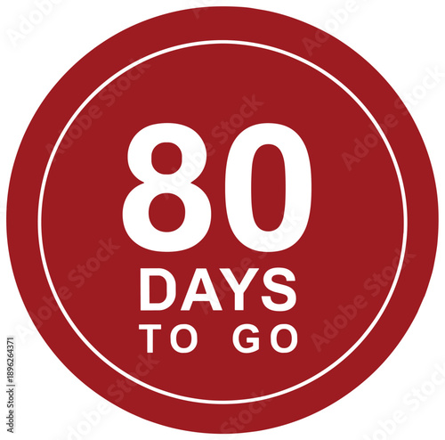 80 days to go red circular countdown badge icon for deadline reminder, event launch timer and promotion