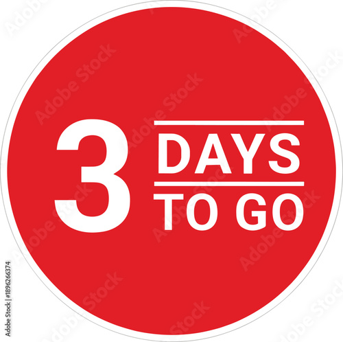 3 days to go red circular countdown badge vector illustration for deadline reminder, promotion, event, and marketing use