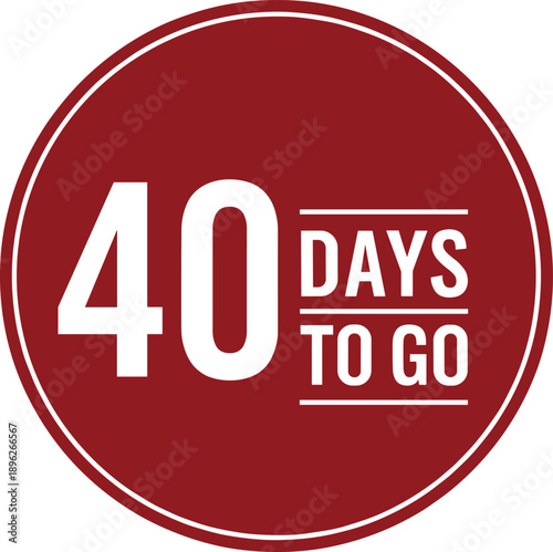 40 days to go red circular countdown badge vector illustration for deadline reminders, promotions, launches, and events