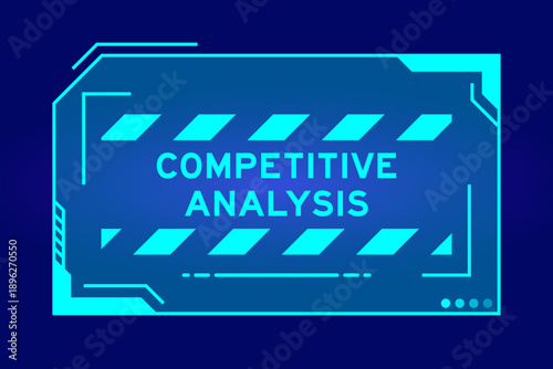 Blue color of futuristic hud banner that have word competitive analysis on user interface screen on black background