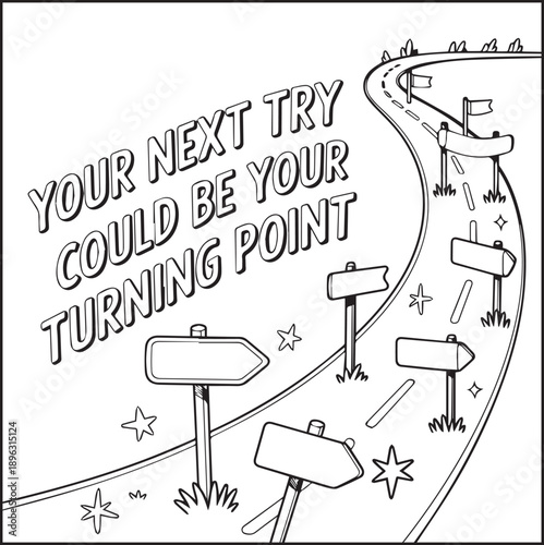 Motivational quote coloring page with quote your next try could be your turning point and beautiful decoration black line art vector illustration outline coloring book design for kids and adults
