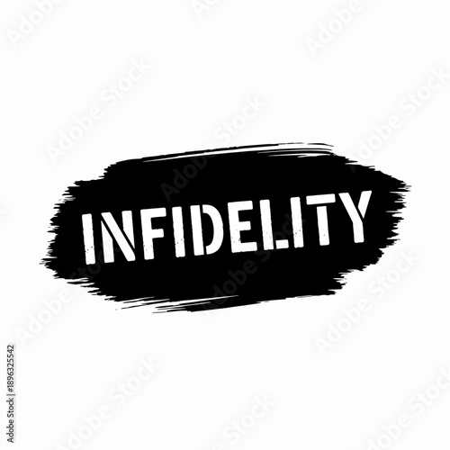 Graphic illustration of the word 'Infidelity' on a grunge brush stroke, representing betrayal and trust issues.