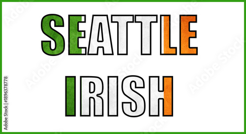 Seattle typography styled with Irish flag colors representing heritage, cultural identity, and community pride in a bold modern design.