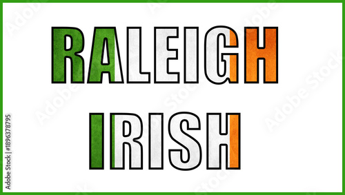 Raleigh typography styled with Irish flag colors, symbolizing heritage, cultural identity, and regional pride in a bold modern design.