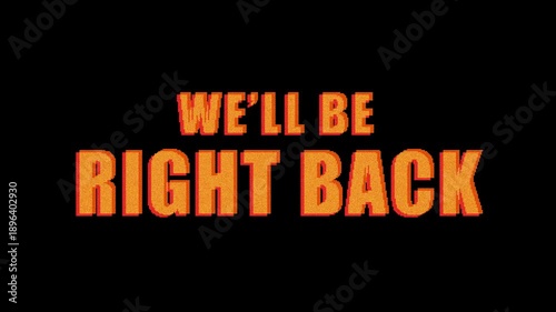We'll be right back animation in yellow colors glitch effect on black background. Animated We'll Be Right Back Neon Banner for Live streams, animated stream overlays.