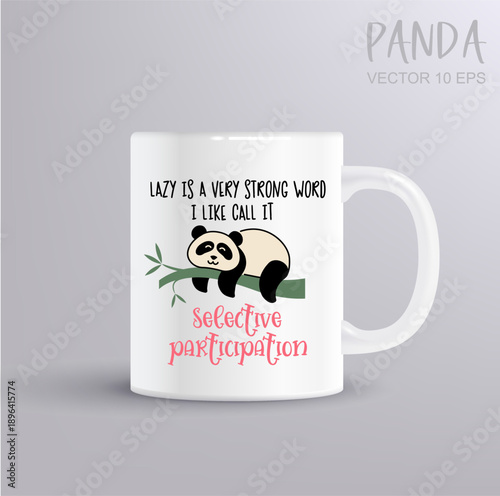 Funny lazy panda illustration with ironic quote about selective participation. Minimal flat vector design shown on ceramic mug mockup. Perfect for humor gifts office mugs print design merch