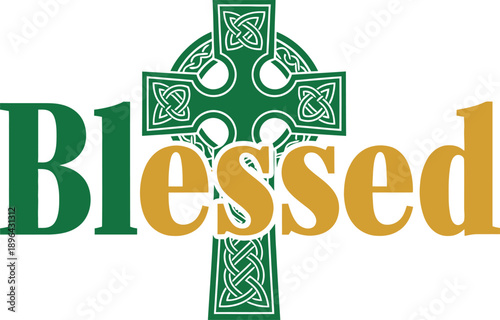 Blessed celtic cross typography design vector illustration for St Patricks Day religious faith and irish heritage on transparent background.