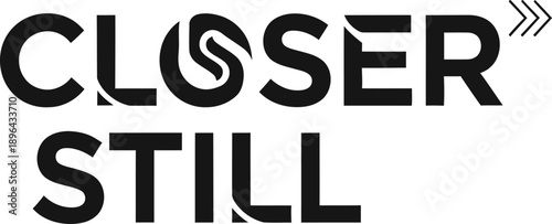 Closer Still block slogan typography t-shirt design vector illustration for motivational quotes modern style and social message projects isolated on transparent background.