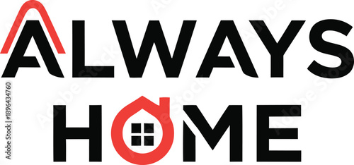 Always Home house slogan typography t-shirt design vector illustration for real estate comfort family love residential living and community spirit on transparent background.