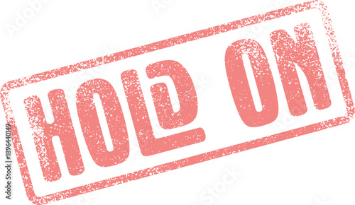 Bold red grunge textured stamp displaying the encouraging words Hold On for resilience