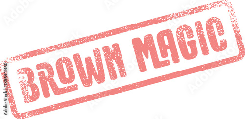Distressed pink stamp bearing the phrase BROWN MAGIC hints at a mystical or unique charm