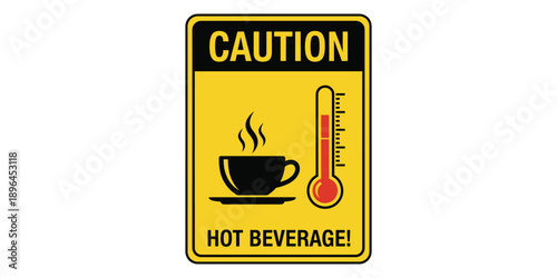 Caution hot beverage sign with cup and thermometer isolated on white background