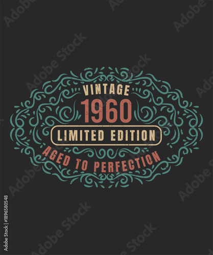 Vintage 1960 limited edition aged to perfection design element