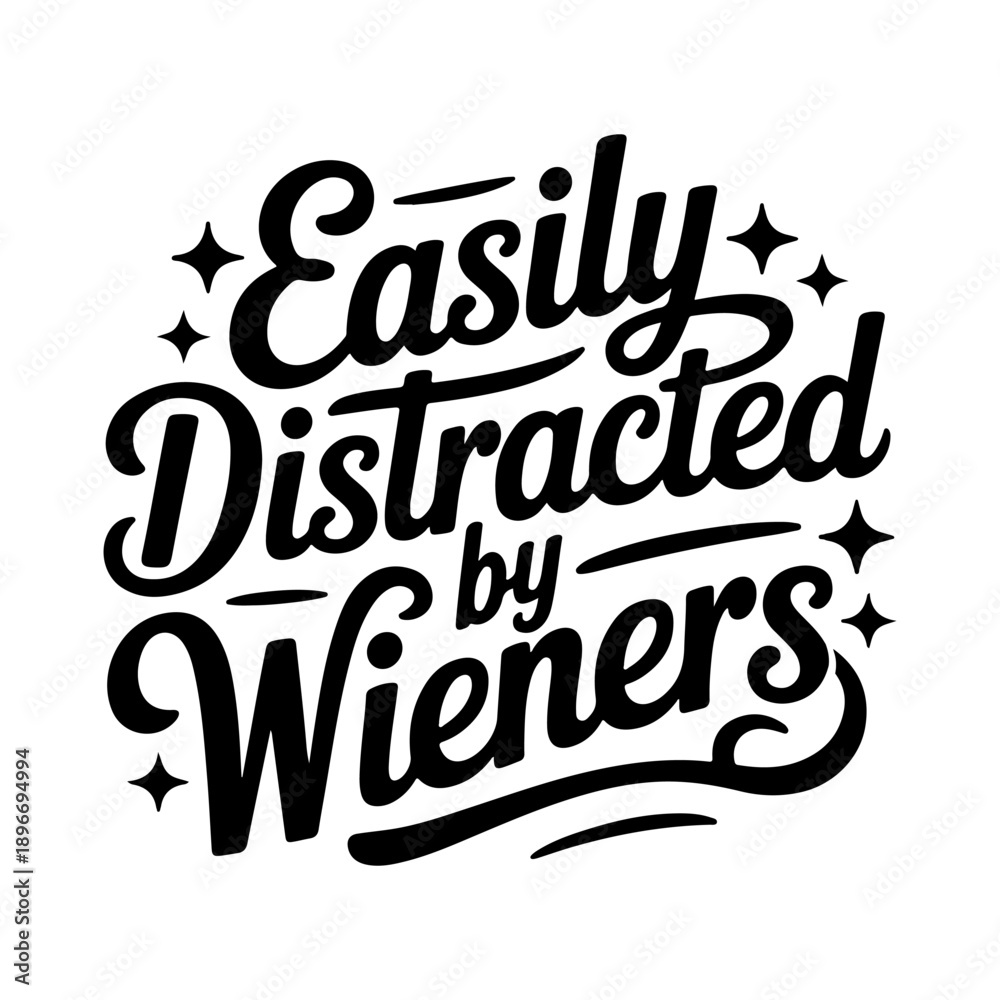 Fototapeta premium Easily Distracted By Wieners. Vector Design Isolated on White Background