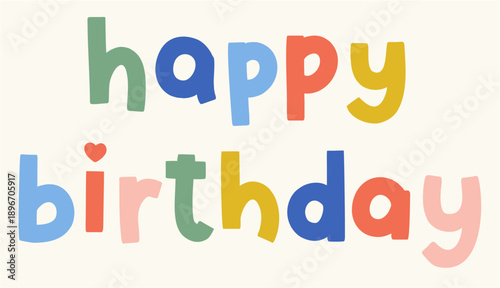 happy birthday text handwriting lowercase colorful greeting cute joy postcard child party