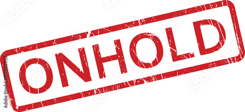 A striking red rubber stamp with an aged grunge appearance clearly stating the word ONHOLD