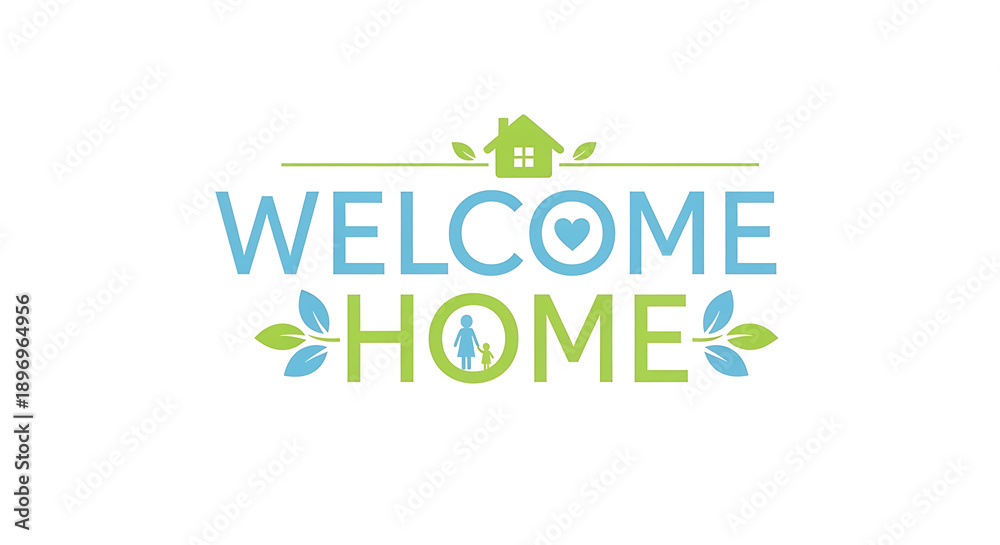 Fototapeta premium Welcome home sign with heart and family icon in green and blue