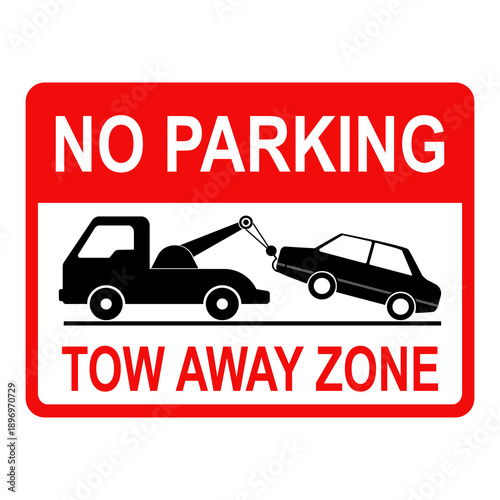 No parking tow away sign, No Parking, Tow away zone. Flat vector illustration design