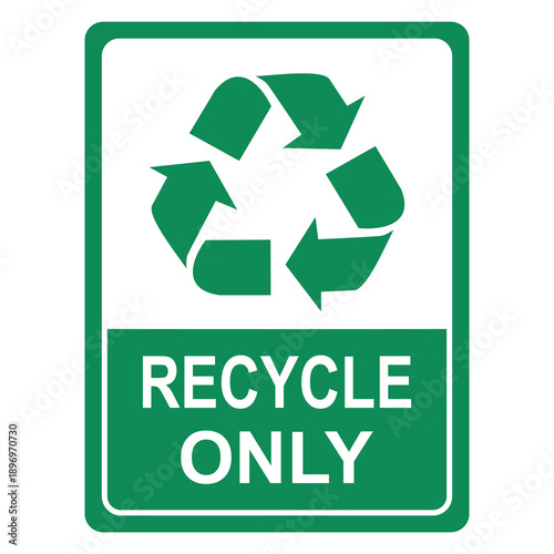 Recycle only sign, Recycle sign, Do not recycle only trash sign. Flat vector illustration design