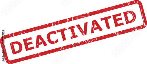 A bold red grunge textured rubber stamp displays the clear message DEACTIVATED on a white surface