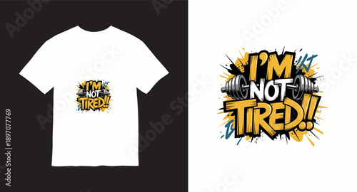 I'm not tired gym t-shirt design with barbell and splash grunge effect