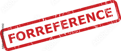 A red rectangular distressed grunge rubber stamp clearly displaying the word FORREFERENCE on a clean white background