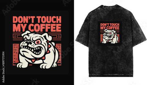 Don't touch my coffees T Shirt design  For t-shirt prints, posters, cands, stickers and other uses.