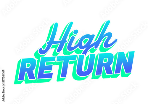 Stylized text graphic featuring the words High RETURN in vibrant blue and green color scheme with a modern font.