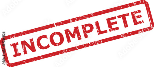 Red textured rubber stamp with the word INCOMPLETE on a clean white background