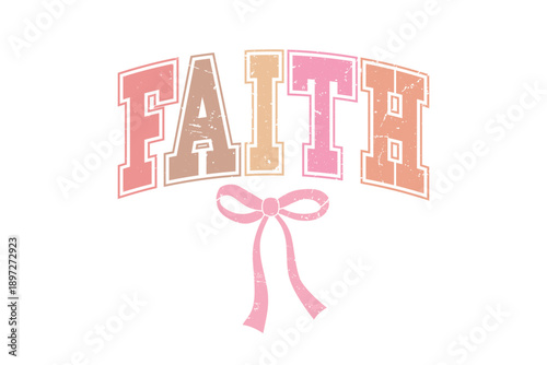 Faith Word Art in Distressed Varsity Font with Pink Bow Easter Sublimation Design
