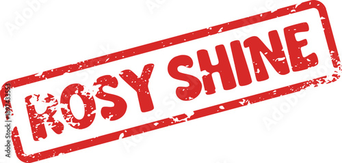 Energetic red ROSY SHINE grunge textured stamp for radiant success or glowing personal achievement