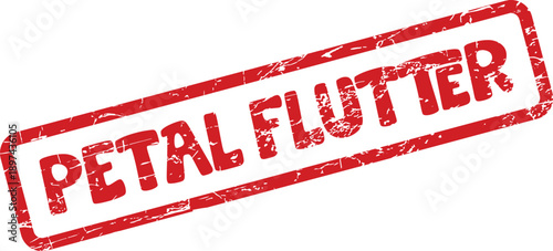 Official Red Grungy Rubber Stamp Displaying the Words PETAL FLUTTER for Markings