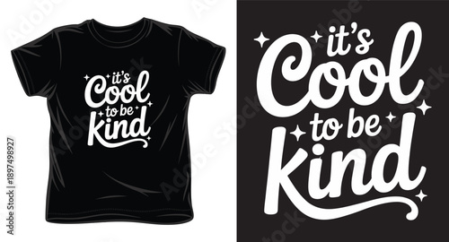 Positive message lettering it is cool to be kind decorative typography for fashion printing
