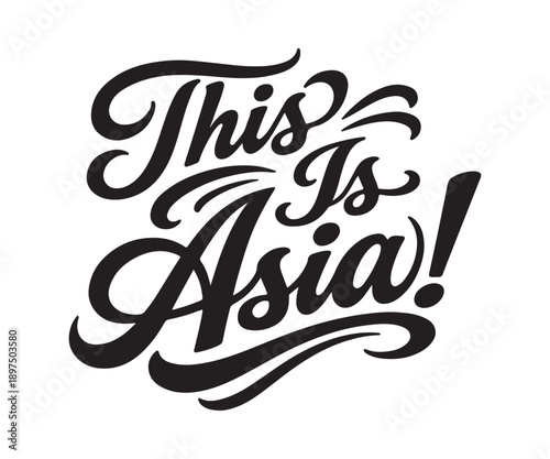 This Is Asia! bold hand-drawn calligraphic text design vector graphic element