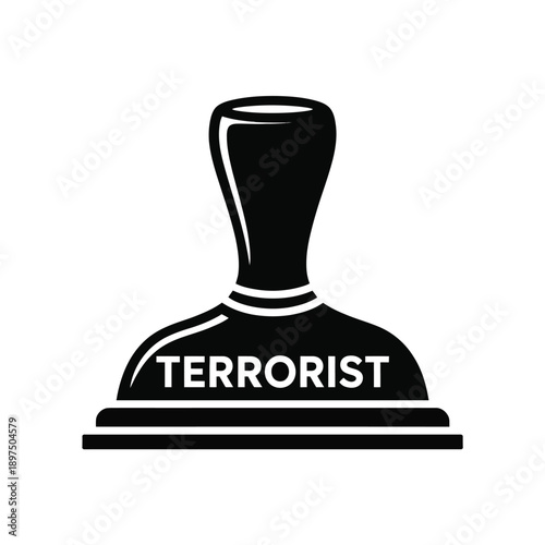 A rubber stamp with the word 'TERRORIST' printed on it.