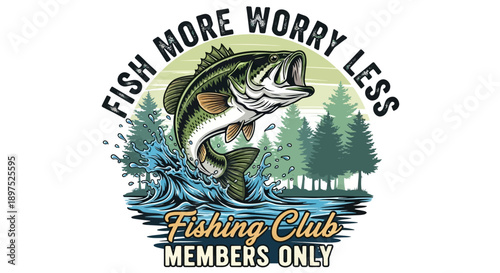 Vibrant Bass Fish Jumping from Water with "FISH MORE WORRY LESS" Slogan and Pine Trees in Background