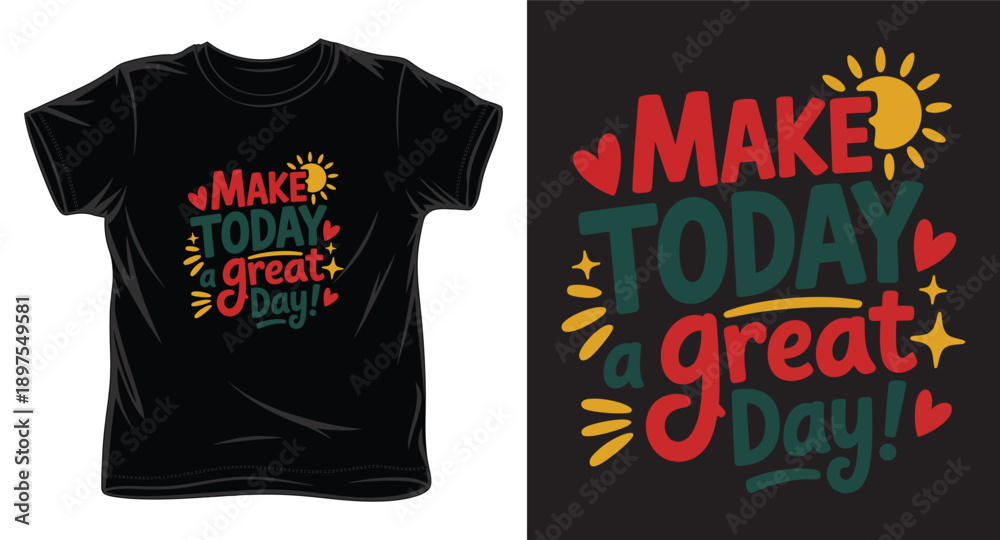 Fototapeta premium Make today a great day typography design with hearts and sun for t-shirt print