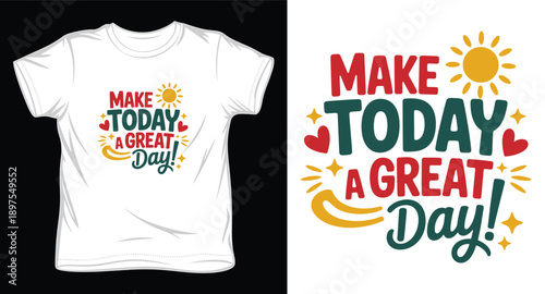 Make today a great day positive text with sun and hearts on white t-shirt mockup