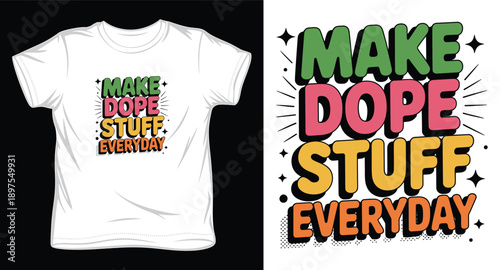 Make dope stuff everyday typography design with stars and halftone effect for t-shirt print