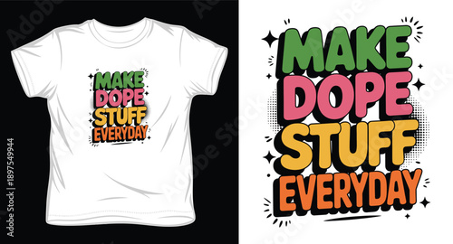 Make dope stuff everyday typography design with stars and halftone effect for t-shirt print