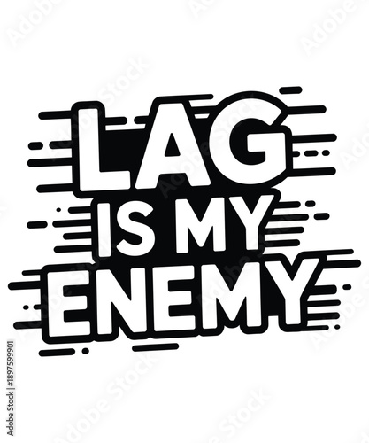 Lag Is My Enemy Funny Gamer Shirt