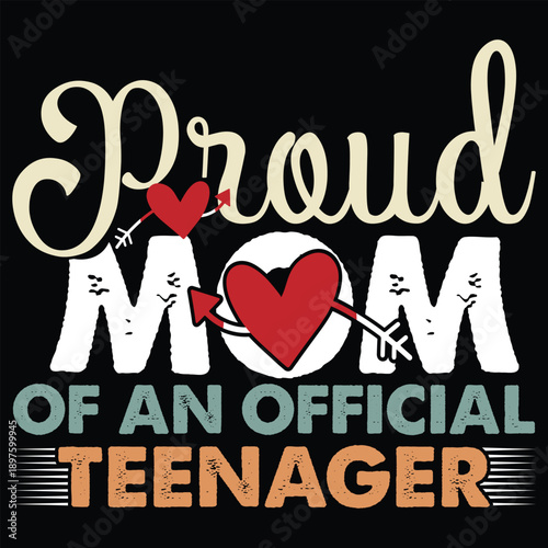 Proud Mom Of An Official Teenager  T shirt Design