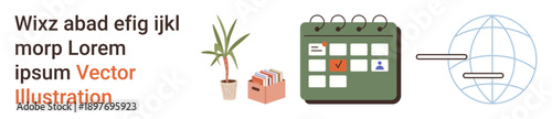 Project planning, organization, task management, teamwork, scheduling, global collaboration. Calendar marked with a check, potted plant file folders global connection illustration. Organization