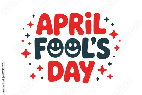 April Fools Day lettering with smiling faces and stars April Fool’s Day holiday celebration text